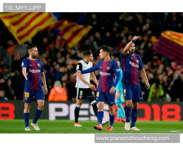 瓦伦西亚与巴萨精彩对决录播回顾分析与精彩瞬间分享